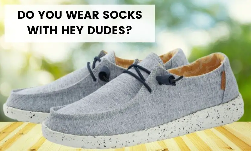 do you wear socks with hey dudes