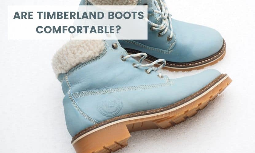 are timberland boots comfortable