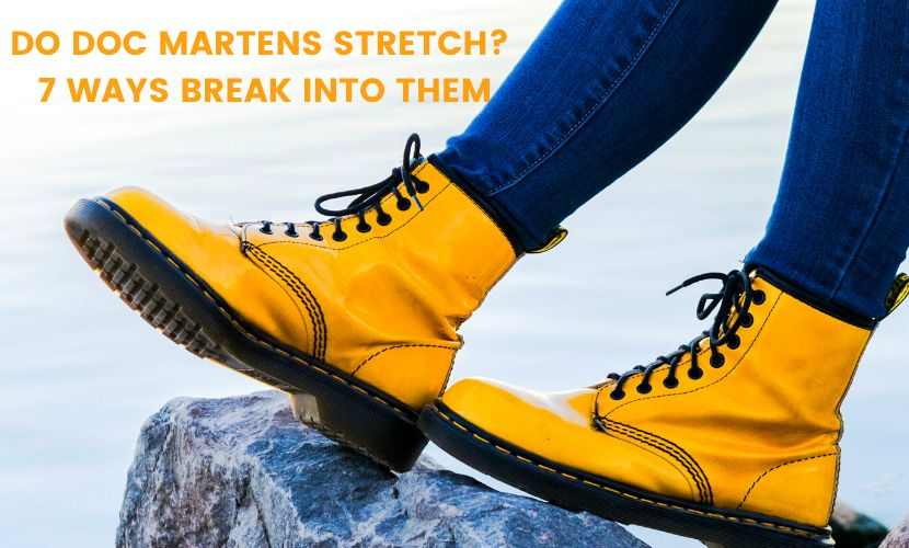 Do Doc Martens Stretch Or Not? 7 Easy Tips To Break In Them! - Shoes Matrix