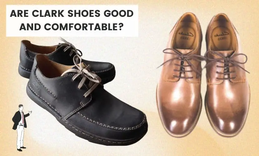 are clark shoes good