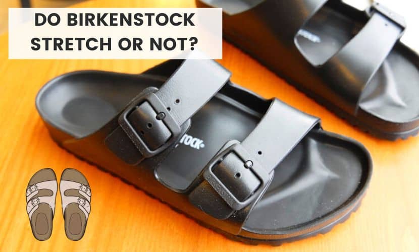 do birkenstocks stretch