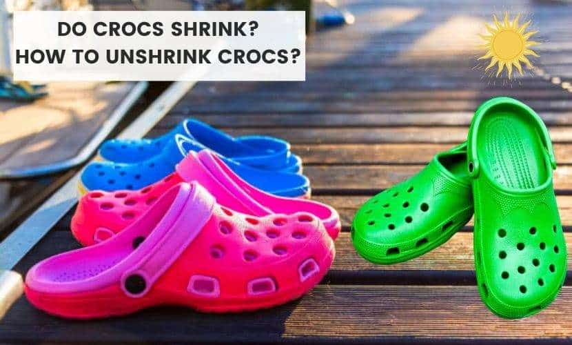 do crocs shrink how to unshrink crocs