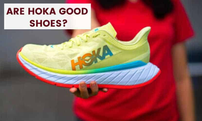 are hoka shoes good