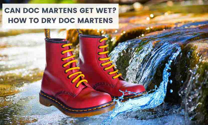 can doc martens get wet
