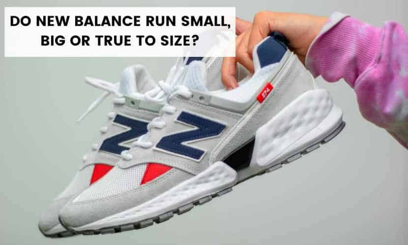 Do New Balance Run Small Big Or True To Size