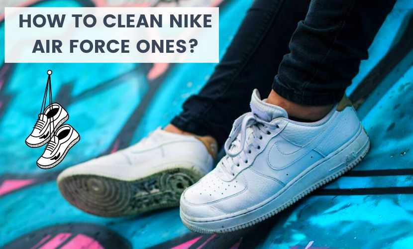 how to clean nike air force one