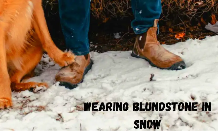 are blundstone good for walking on snow