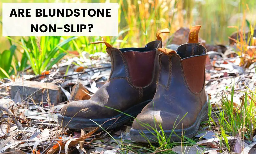 are blundstone non slip