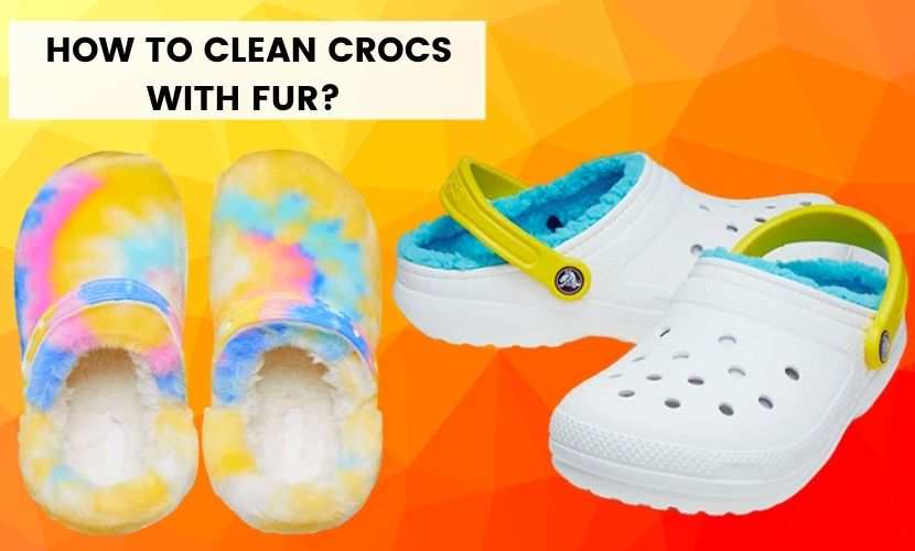 how to clean crocs with fur