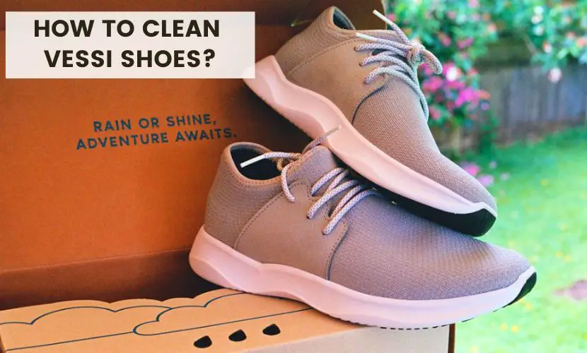 How To Clean Vessi Shoes