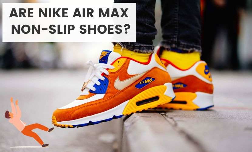 are nike air max non slip shoes

