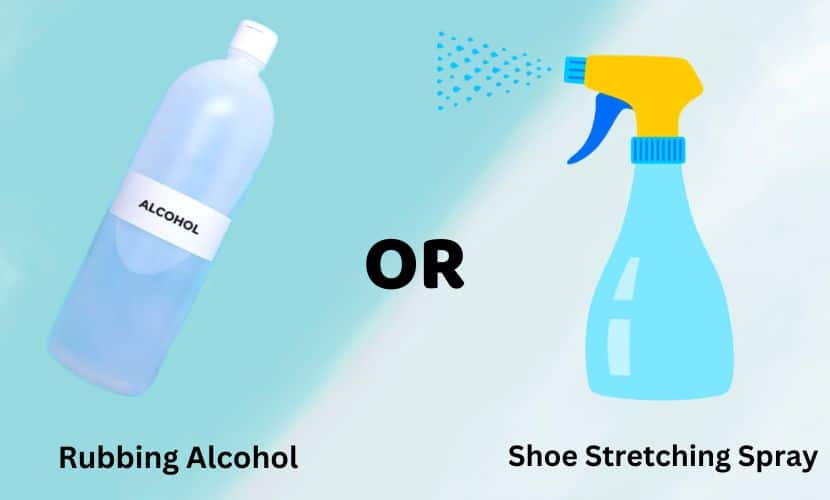shoe stretching spray or rubbing alcohol