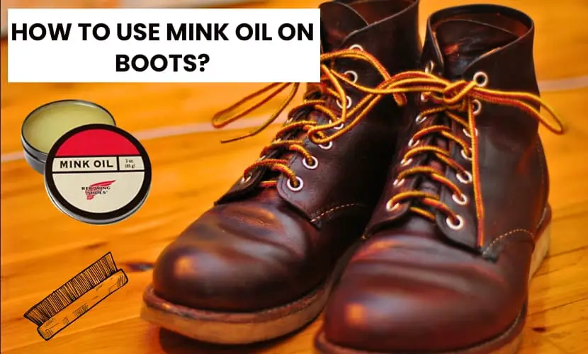 how to use mink oil on boots
