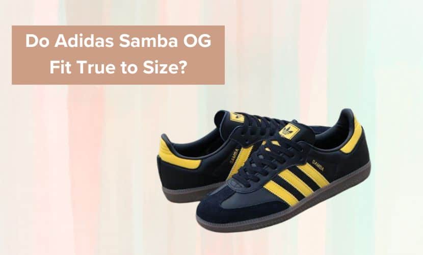 Do Adidas Samba Og Fit True To Size