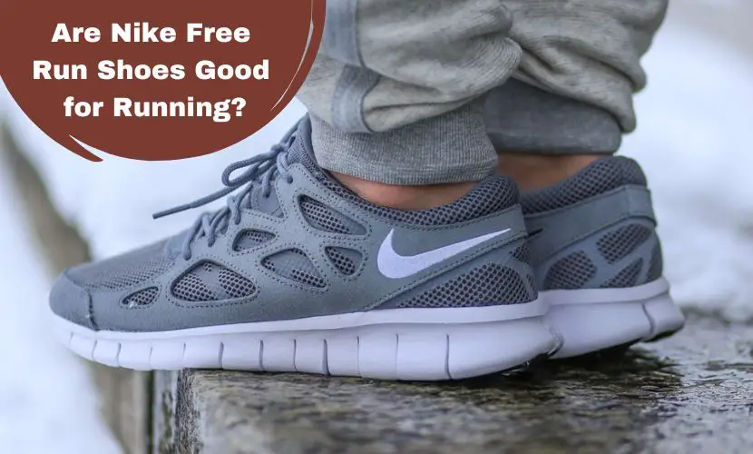 Are nike free run shoes good for running