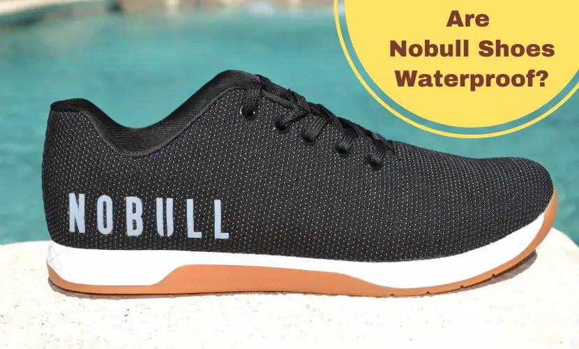 Are nobull shoes waterproof