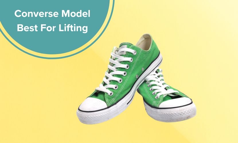 Converse model best for lifting