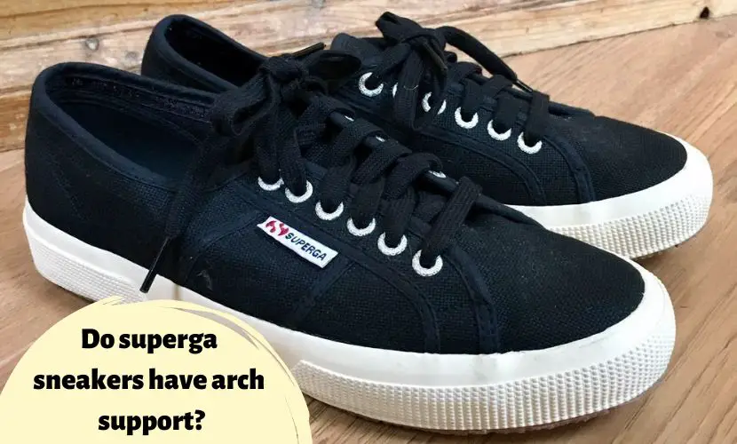Do Superga Sneakers Have Arch Support