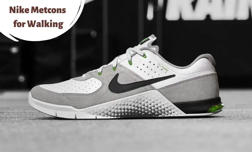 Nike Metcons for walking
