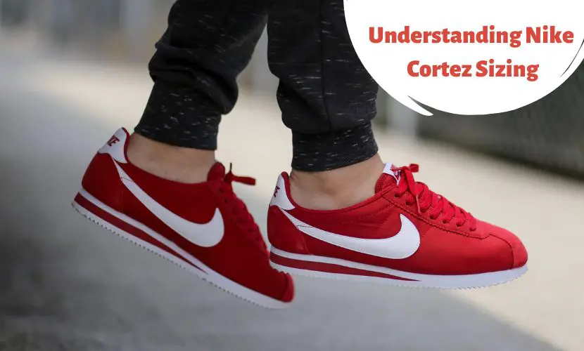 Understanding Nike cortez sizing