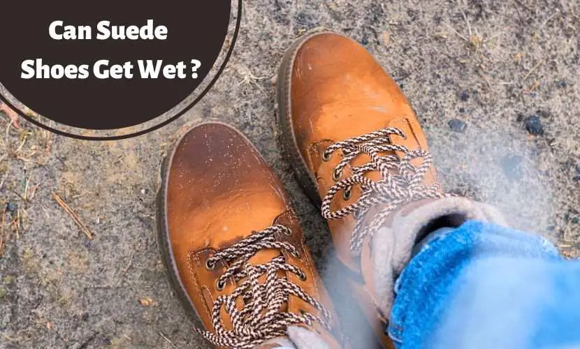 can suede shoes get wet