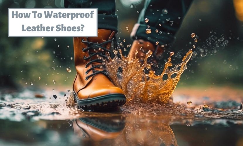 how to waterproof leather shoes 