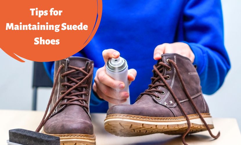 tips for maintaining suede shoes
