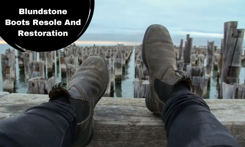Blundstone boots resole and restoration