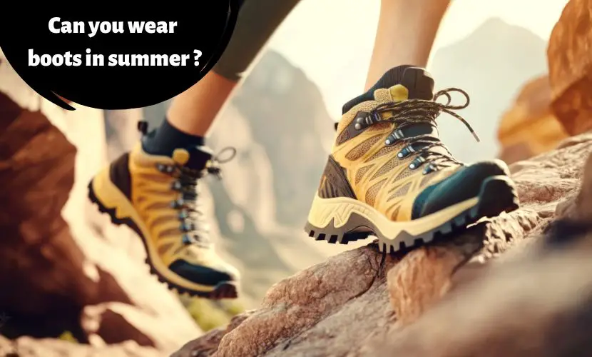 Can you wear boots in summer