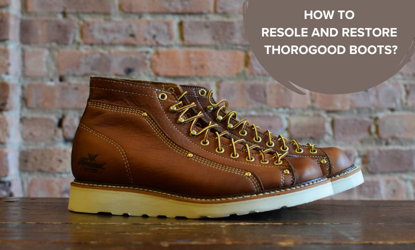 how to resole and restore thorogood boots