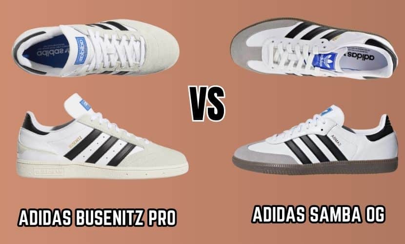 Adidas Busenitz Pro vs Adidas Samba OG