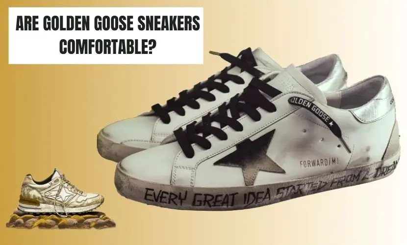 are golden goose sneakers comfortable