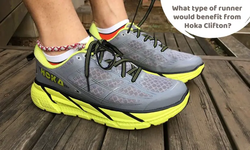 what type of runner would benefit from hoka clifton