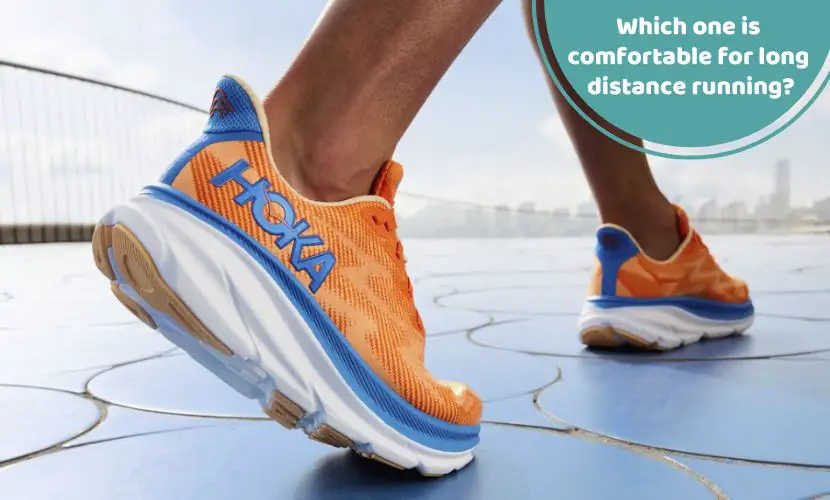 which one is comfortable for long distance running