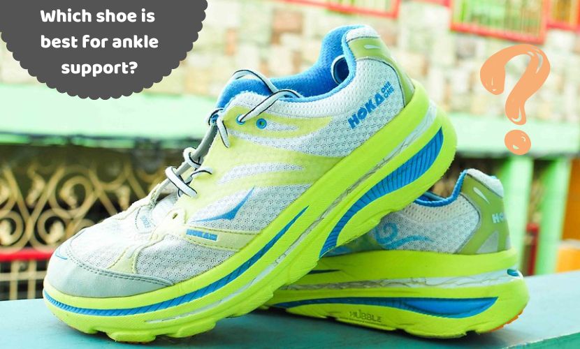 which shoe is best for ankle support