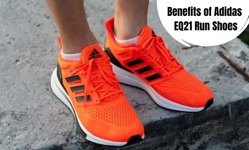 Benefits of Adidas  EQ21 Run Shoes