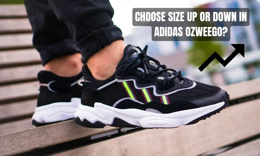 CHOOSE SIZE UP OR DOWN IN ADIDAS OZWEEGO