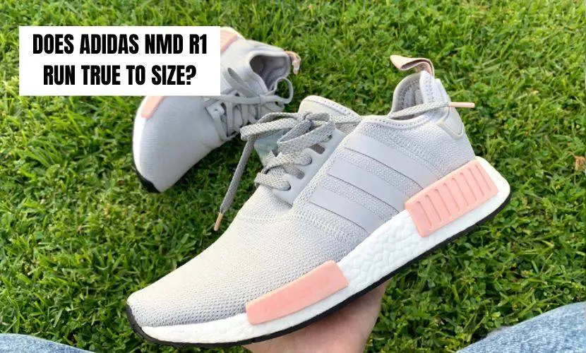 Does Adidas NMD r1 run true to size