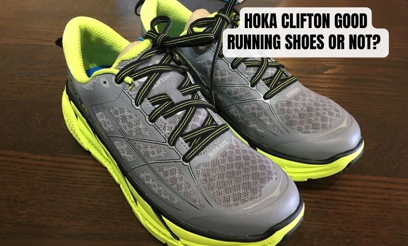 HOKA CLIFTON GOOD RUNNING SHOES OR NOT