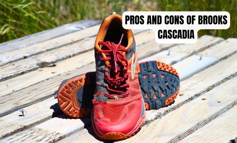PROS AND CONS OF BROOKS CASCADIA