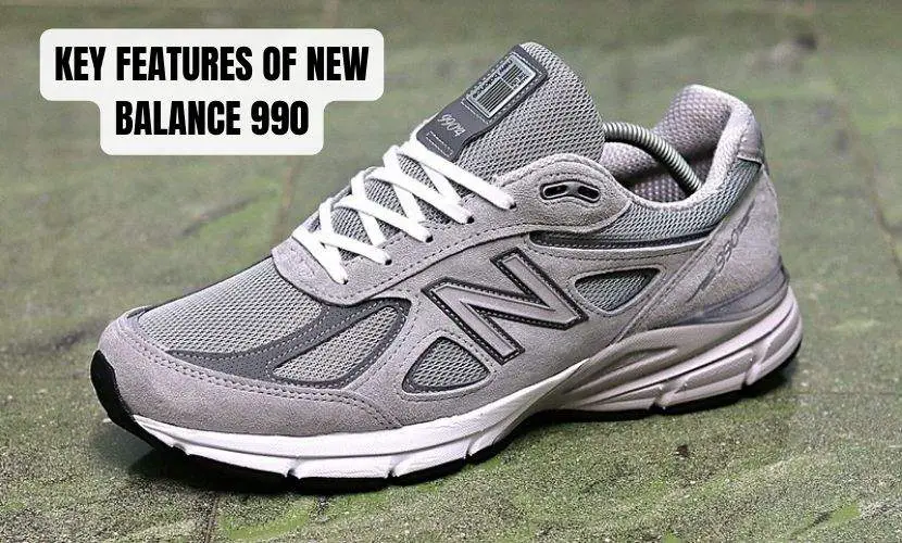 KEY FEATURES OF NEW BALANCE 990