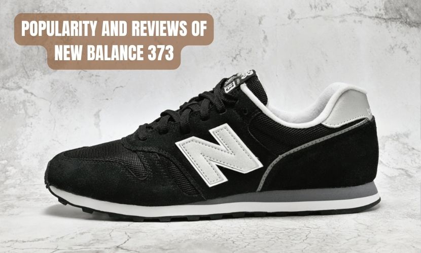 POPULARITY AND REVIEWS OF NEW BALANCE 373