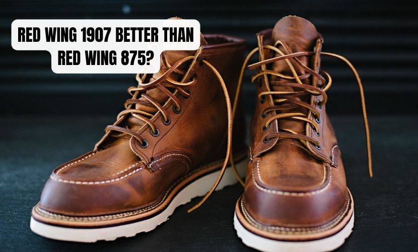 RED WING 1907 BETTER THAN RED WING 875