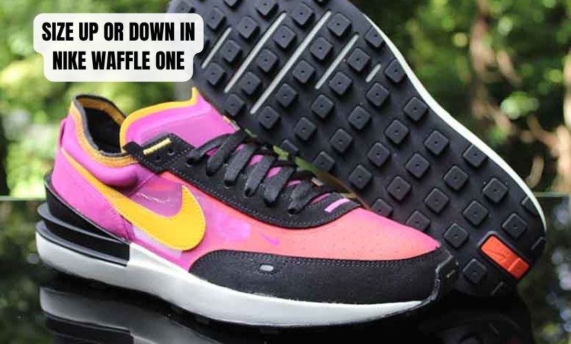 SIZE UP OR DOWN IN NIKE WAFFLE ONE