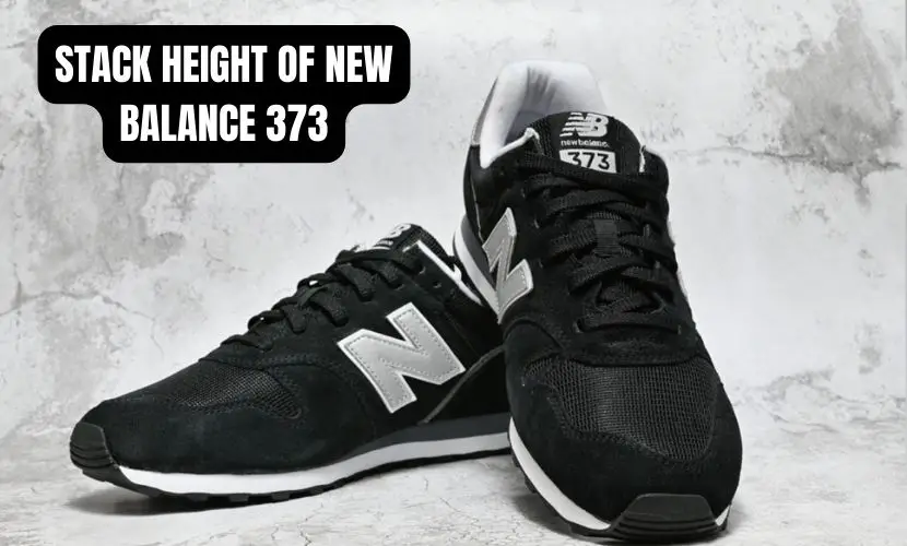 STACK HEIGHT OF NEW BALANCE 373