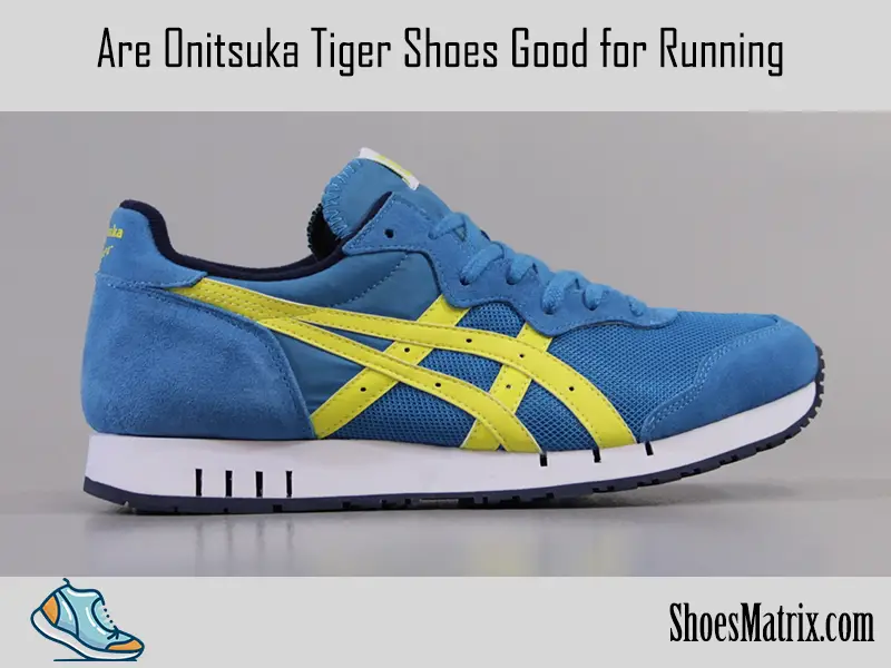 Are Onitsuka Tiger Shoes Good for Running