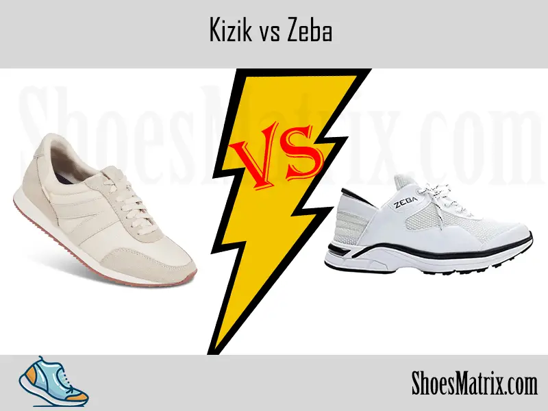 Kizik vs zeba shoes